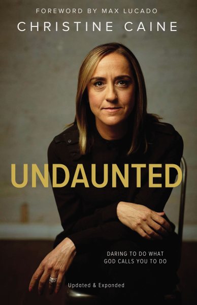 Undaunted: Daring to Do What God Calls You to Do cover