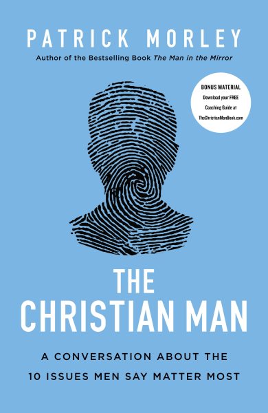 The Christian Man: A Conversation About the 10 Issues Men Say Matter Most cover