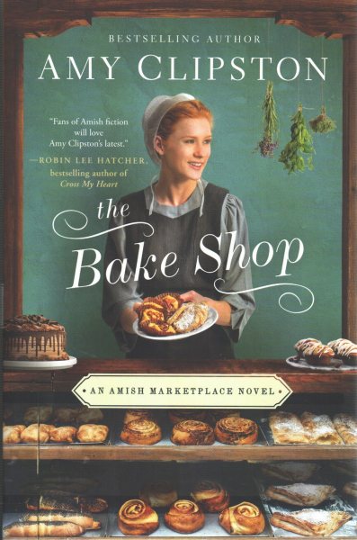 The Bake Shop (An Amish Marketplace Novel)