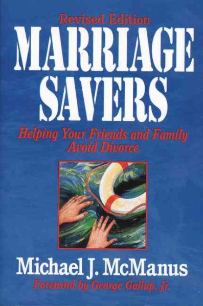 Marriage Savers: Helping Your Friends and Family Avoid Divorce cover