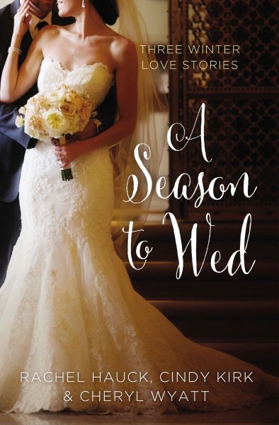 A Season to Wed: Three Winter Love Stories (A Year of Weddings Novella) cover