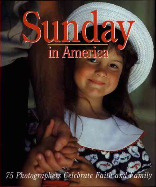 Sunday in America: 75 Photographers Celebrate Faith and Family cover