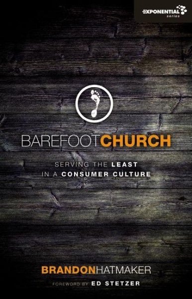 Barefoot Church: Serving the Least in a Consumer Culture (Exponential Series) cover