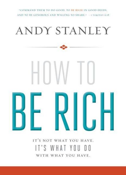How to Be Rich: It's Not What You Have. It's What You Do With What You Have. cover