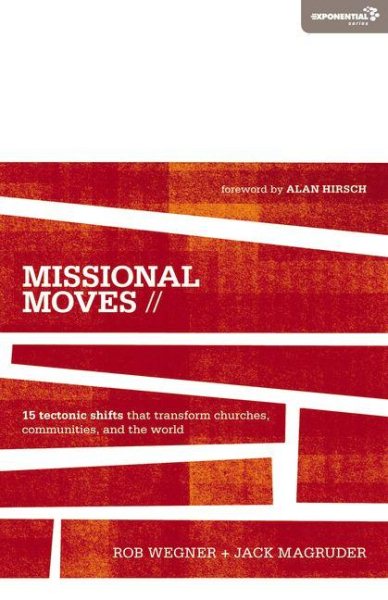 Missional Moves: 15 Tectonic Shifts that Transform Churches, Communities, and the World (Exponential Series) cover