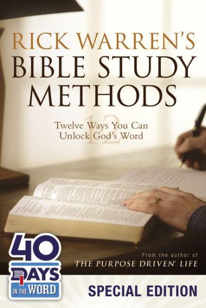 Rick Warren's Bible Study Methods: 40 Days in the Word Special Edition: Twelve Ways You Can Unlock God's Word cover