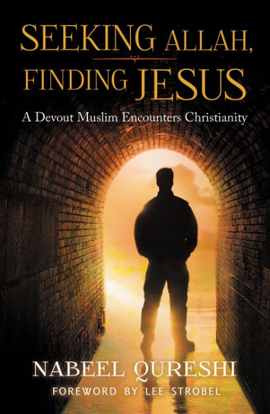 Seeking Allah, Finding Jesus: A Devout Muslim Encounters Christianity cover