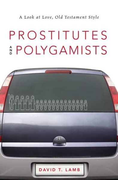 Prostitutes and Polygamists: A Look at Love, Old Testament Style cover