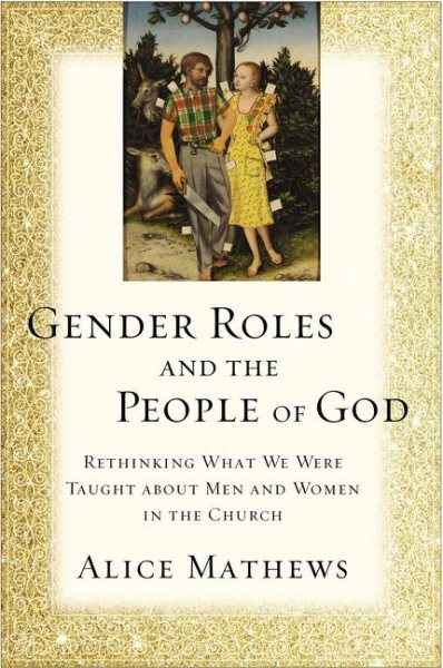 Gender Roles and the People of God: Rethinking What We Were Taught about Men and Women in the Church cover