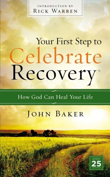 Your First Step to Celebrate Recovery: How God Can Heal Your Life cover