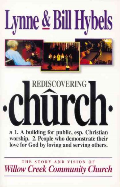 Rediscovering Church: The Story and Vision of Willow Creek Community Church cover