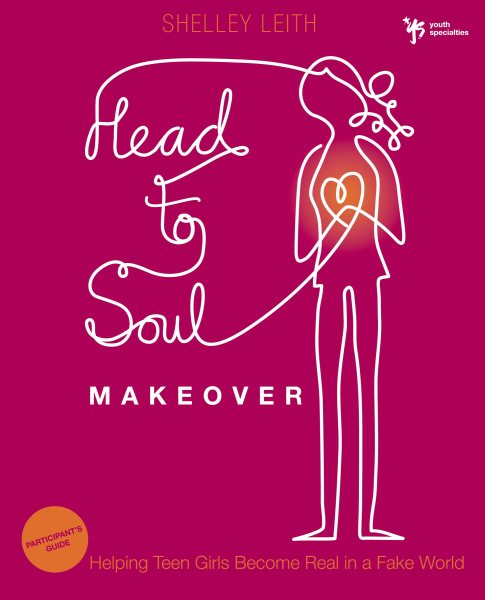 Head-to-Soul Makeover Participant's Guide: Helping Teen Girls Become Real in a Fake World (Youth Specialties (Paperback)) cover