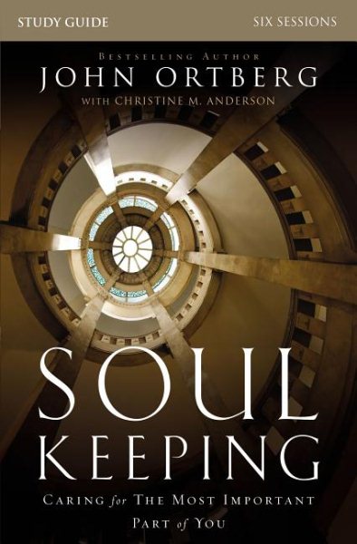Soul Keeping Study Guide: Caring for the Most Important Part of You cover