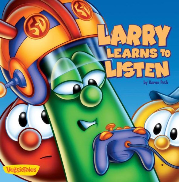 Larry Learns to Listen (Big Idea Books / VeggieTales)