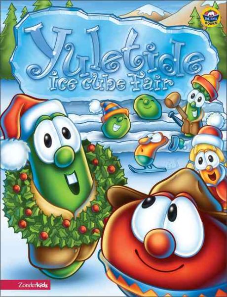 A Yuletide Ice Cube Fair (Big Idea Books / VeggieTales) cover