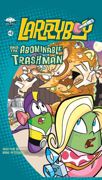 LarryBoy and the Abominable Trashman! (Big Idea Books / LarryBoy) cover