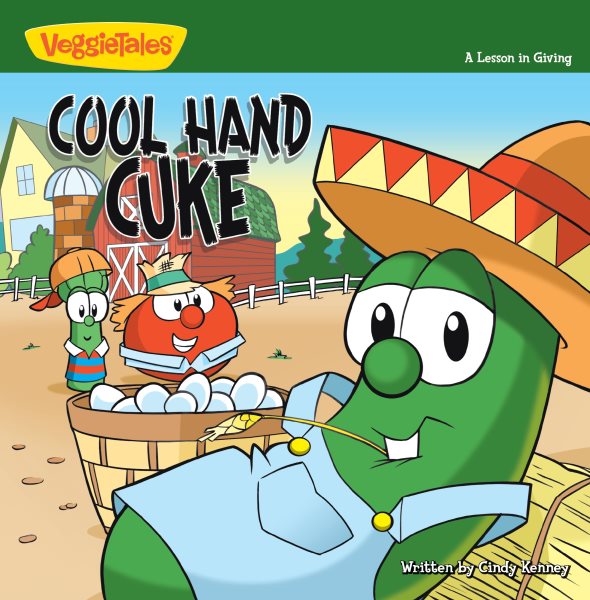 Cool Hand Cuke: A Lesson in Giving (5) (Big Idea Books / VeggieTown Values)