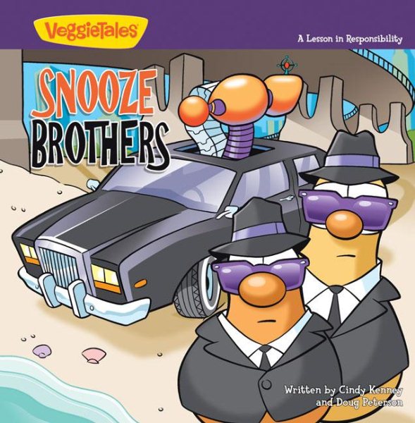 The Snooze Brothers: A Lesson in Responsibility (Big Idea Books / VeggieTown Values) cover
