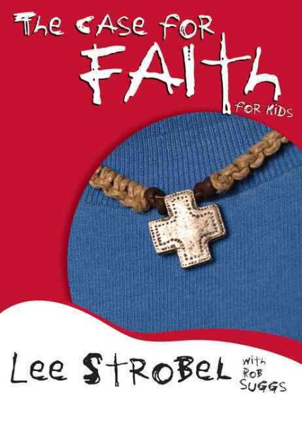 The Case for Faith for Kids (Case for... Series for Kids) cover