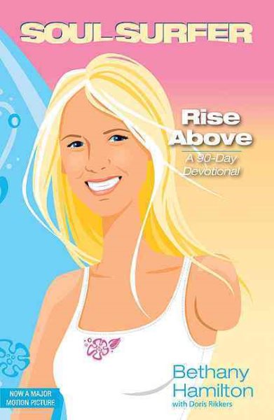 Rise Above: A 90- Day Devotional (Soul Surfer Series)