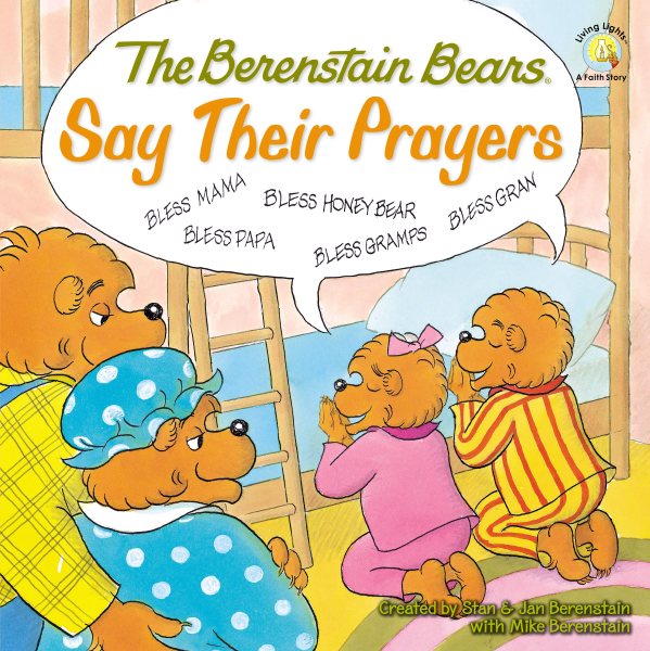 The Berenstain Bears Say Their Prayers (Berenstain Bears/Living Lights: A Faith Story) cover