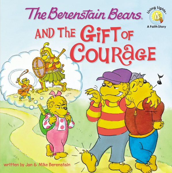The Berenstain Bears and the Gift of Courage (Berenstain Bears/Living Lights: A Faith Story) cover