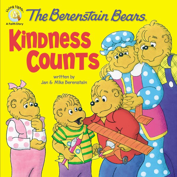 The Berenstain Bears: Kindness Counts (Berenstain Bears/Living Lights: A Faith Story) cover