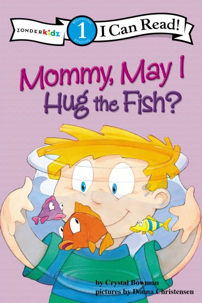 Mommy May I Hug a Fish: Biblical Values (I Can Read Series) cover