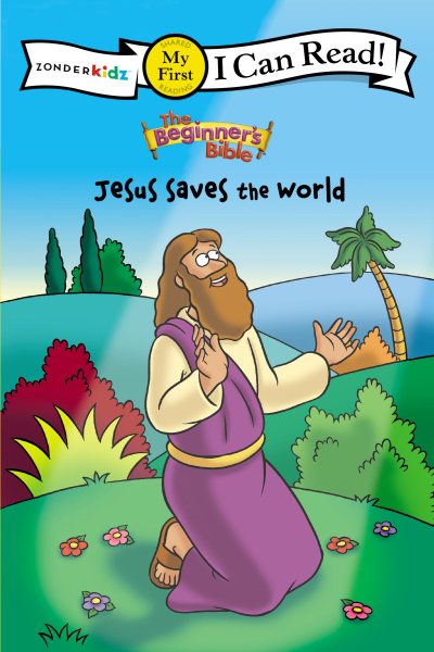 The Beginner's Bible Jesus Saves the World: My First (I Can Read! / The Beginner's Bible) cover