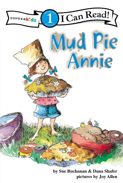 Mud Pie Annie: God's Recipe for Doing Your Best, Level 1 (I Can Read!) cover