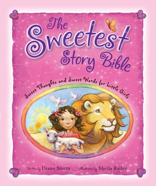 The Sweetest Story Bible: Sweet Thoughts and Sweet Words for Little Girls cover
