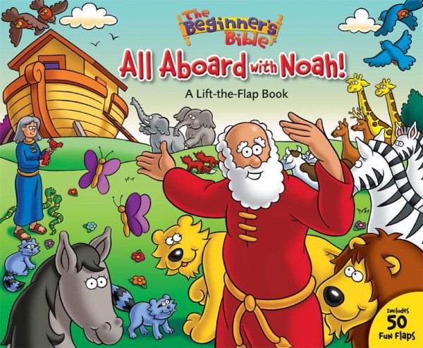 The Beginner's Bible All Aboard with Noah!: A Lift-the-Flap Book cover