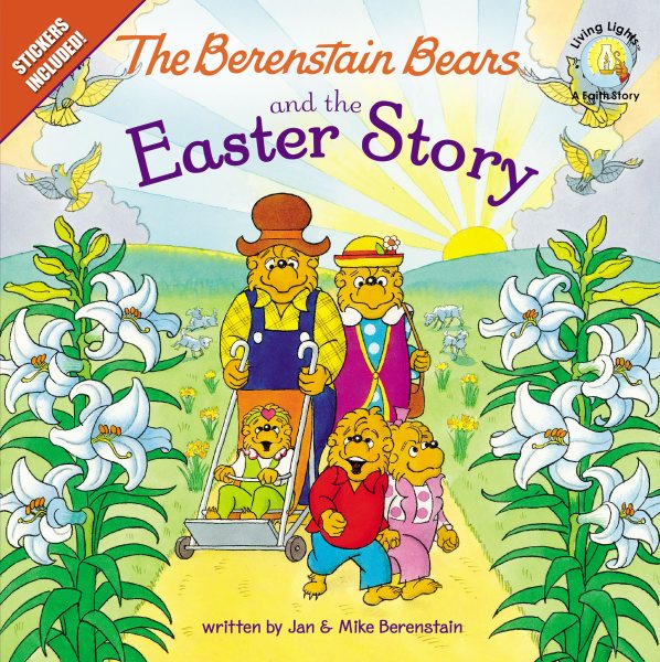 The Berenstain Bears and the Easter Story: Stickers Included! (Berenstain Bears/Living Lights: A Faith Story) cover