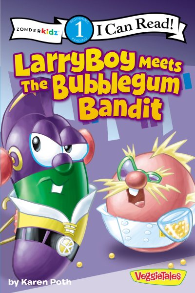 LarryBoy Meets the Bubblegum Bandit: Level 1 (I Can Read! / Big Idea Books / VeggieTales)