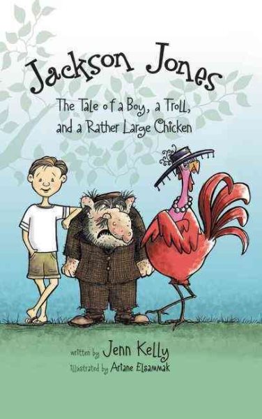 Jackson Jones, Book 2: The Tale of a Boy, a Troll, and a Rather Large Chicken cover