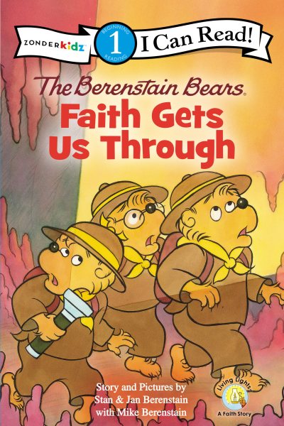 The Berenstain Bears, Faith Gets Us Through (I Can Read! / Good Deed Scouts / Living Lights) cover