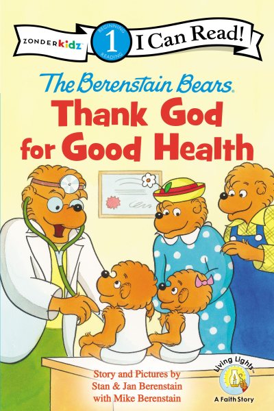 The Berenstain Bears: Thank God for Good Health (I Can Read! / Living Lights) cover