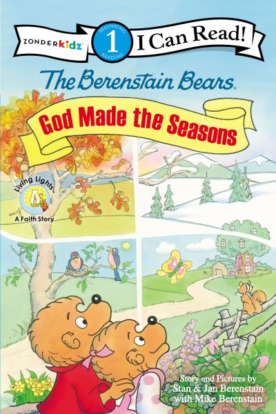 The Berenstain Bears, God Made the Seasons: Level 1 (I Can Read! / Berenstain Bears / Living Lights: A Faith Story) cover
