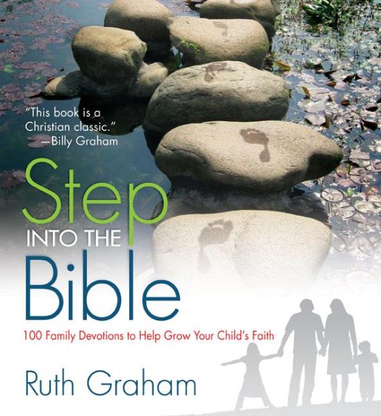 Step Into the Bible: 100 Family Devotions to Help Grow Your Child’s Faith cover