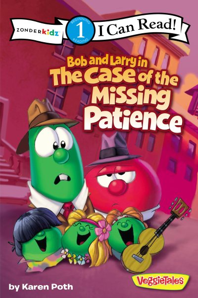 Bob and Larry in the Case of the Missing Patience: Level 1 (I Can Read! / Big Idea Books / VeggieTales) cover