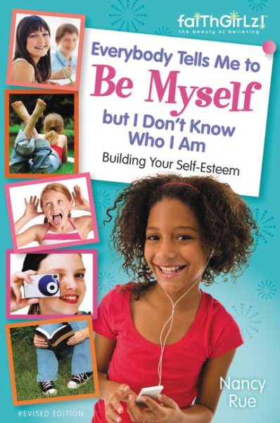 Everybody Tells Me to Be Myself but I Don't Know Who I Am, Revised Edition (Faithgirlz) cover