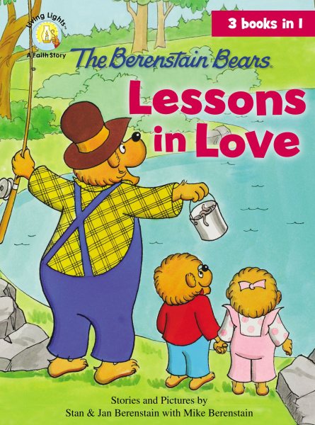The Berenstain Bears Lessons in Love (Berenstain Bears/Living Lights: A Faith Story) cover