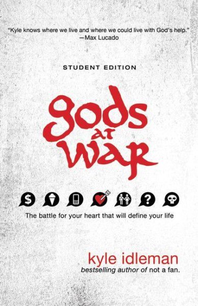 Gods at War Student Edition: The battle for your heart that will define your life cover