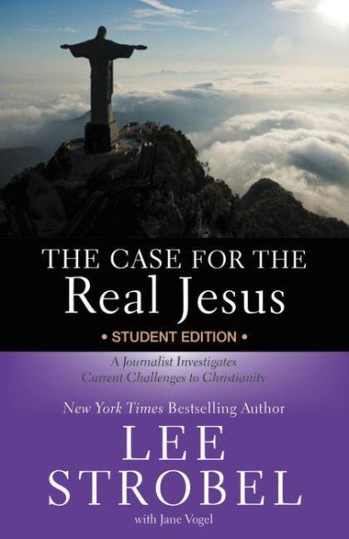 The Case for the Real Jesus Student Edition: A Journalist Investigates Current Challenges to Christianity (Case for … Series for Students) cover