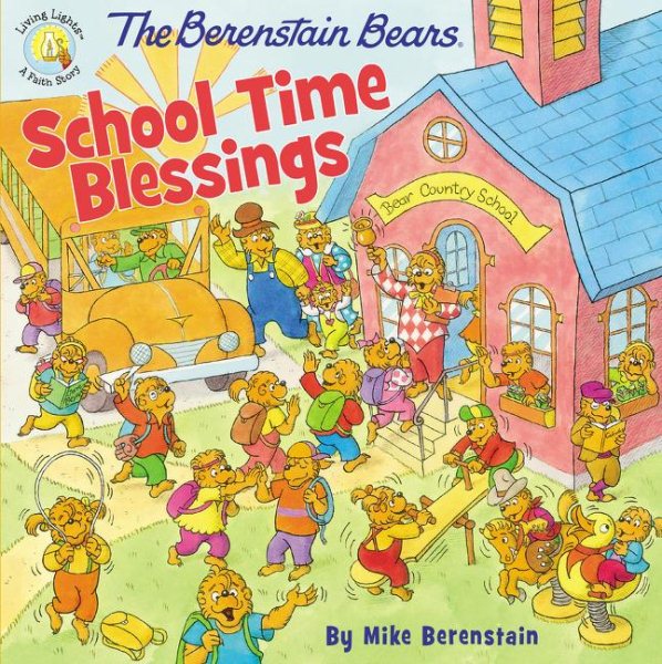 The Berenstain Bears School Time Blessings (Berenstain Bears/Living Lights: A Faith Story) cover