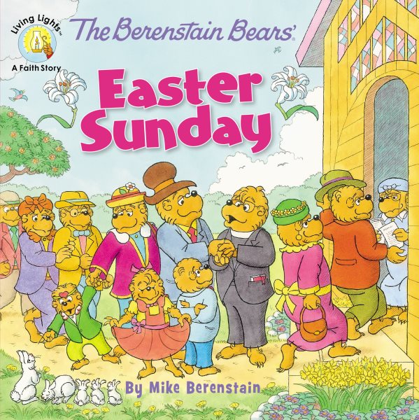 The Berenstain Bears' Easter Sunday (Berenstain Bears/Living Lights: A Faith Story) cover