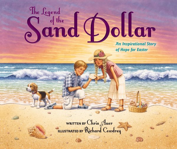The Legend of the Sand Dollar, Newly Illustrated Edition: An Inspirational Story of Hope for Easter cover
