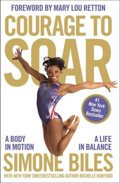 Courage to Soar: A Body in Motion, A Life in Balance cover