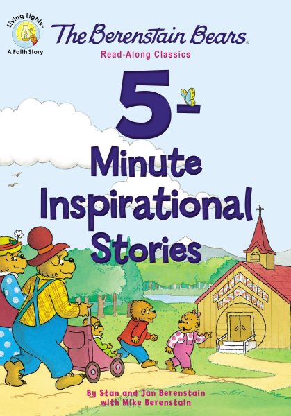 The Berenstain Bears 5-Minute Inspirational Stories: Read-Along Classics (Berenstain Bears/Living Lights: A Faith Story) cover