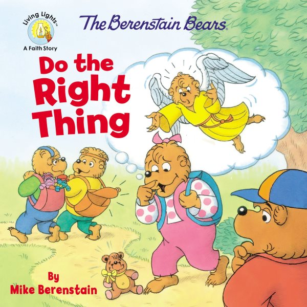 The Berenstain Bears Do the Right Thing (Berenstain Bears/Living Lights: A Faith Story) cover